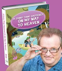 Terry Bridle and his book, "A Funny Thing Happened On My Way Way to Heaven"